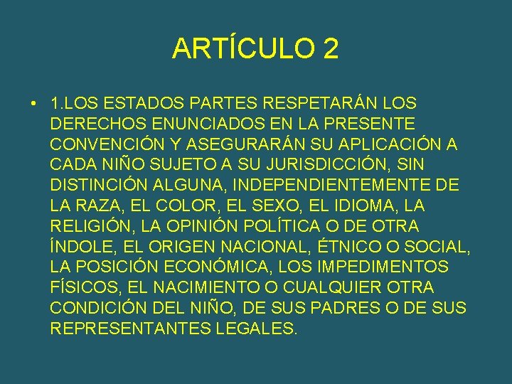 ARTÍCULO 2 • 1. LOS ESTADOS PARTES RESPETARÁN LOS DERECHOS ENUNCIADOS EN LA PRESENTE