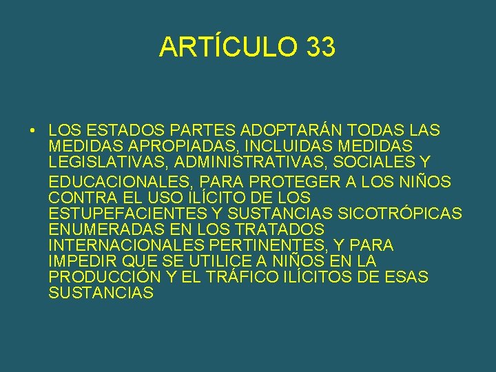 ARTÍCULO 33 • LOS ESTADOS PARTES ADOPTARÁN TODAS LAS MEDIDAS APROPIADAS, INCLUIDAS MEDIDAS LEGISLATIVAS,