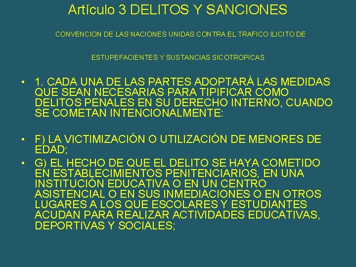 Artículo 3 DELITOS Y SANCIONES CONVENCION DE LAS NACIONES UNIDAS CONTRA EL TRAFICO ILICITO