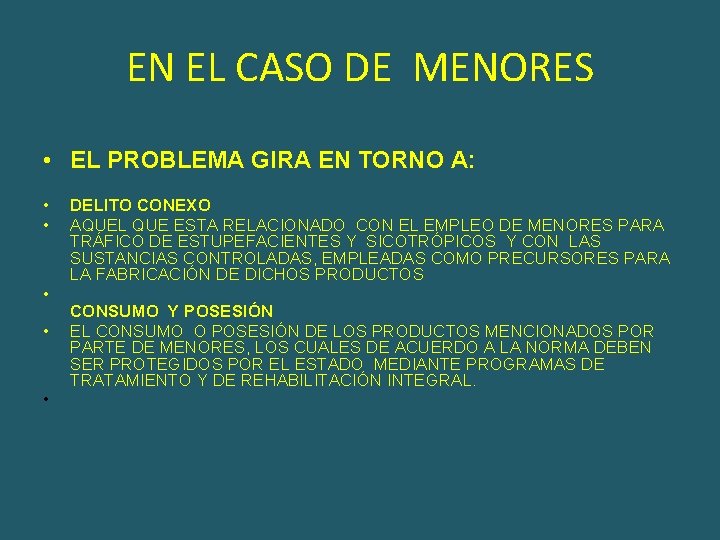 EN EL CASO DE MENORES • EL PROBLEMA GIRA EN TORNO A: • •