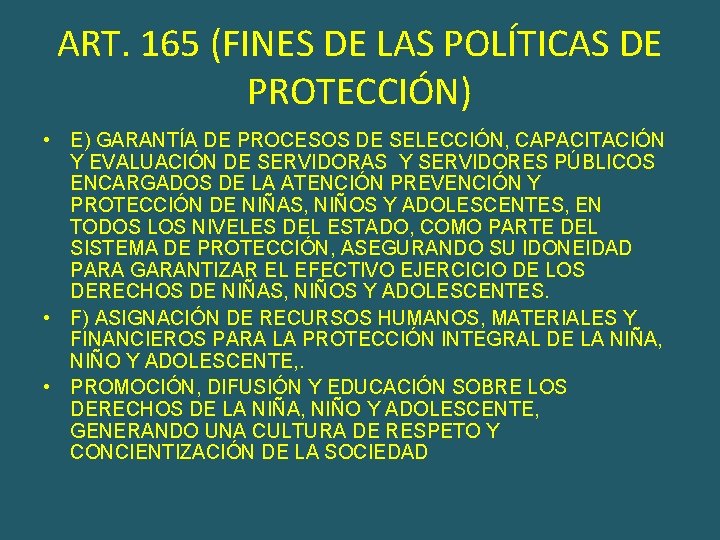 ART. 165 (FINES DE LAS POLÍTICAS DE PROTECCIÓN) • E) GARANTÍA DE PROCESOS DE