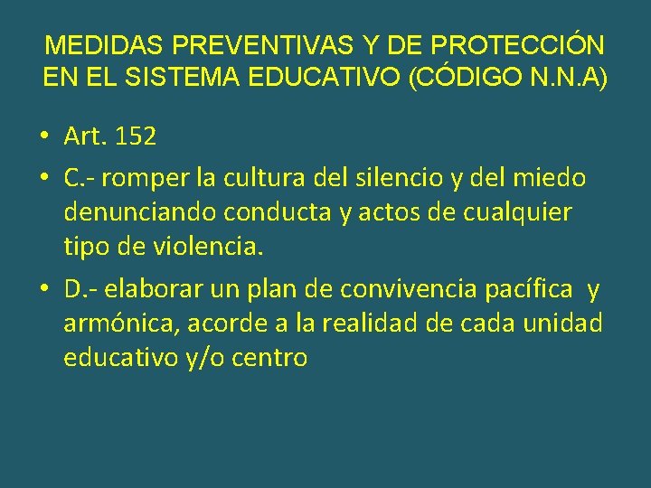 MEDIDAS PREVENTIVAS Y DE PROTECCIÓN EN EL SISTEMA EDUCATIVO (CÓDIGO N. N. A) •