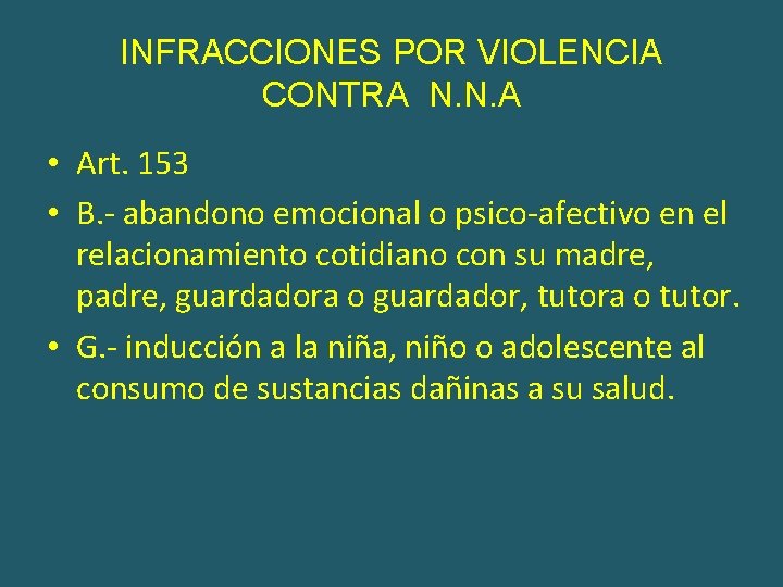 INFRACCIONES POR VIOLENCIA CONTRA N. N. A • Art. 153 • B. - abandono
