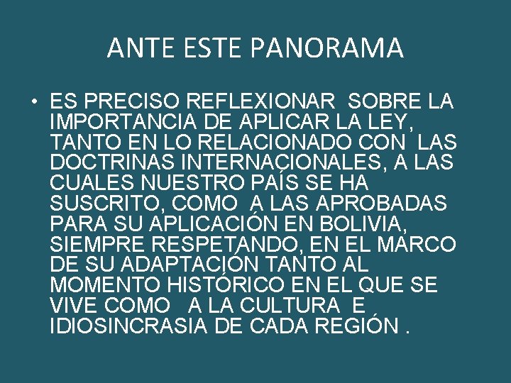 ANTE ESTE PANORAMA • ES PRECISO REFLEXIONAR SOBRE LA IMPORTANCIA DE APLICAR LA LEY,