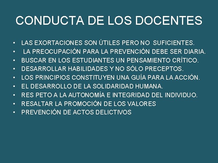 CONDUCTA DE LOS DOCENTES • • • LAS EXORTACIONES SON ÚTILES PERO NO SUFICIENTES.