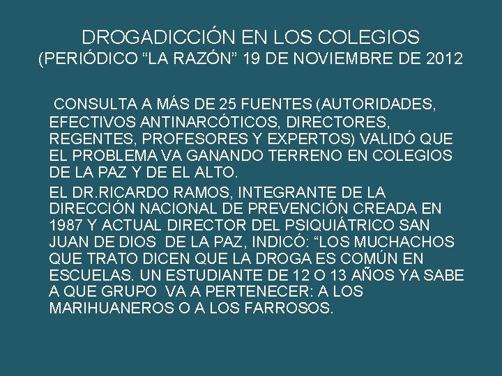 DROGADICCIÓN EN LOS COLEGIOS (PERIÓDICO “LA RAZÓN” 19 DE NOVIEMBRE DE 2012 CONSULTA A