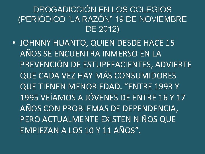 DROGADICCIÓN EN LOS COLEGIOS (PERIÓDICO “LA RAZÓN” 19 DE NOVIEMBRE DE 2012) • JOHNNY