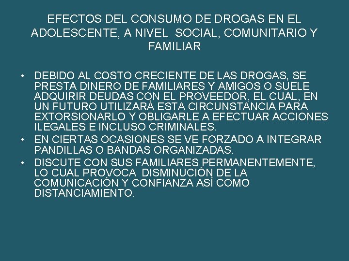 EFECTOS DEL CONSUMO DE DROGAS EN EL ADOLESCENTE, A NIVEL SOCIAL, COMUNITARIO Y FAMILIAR