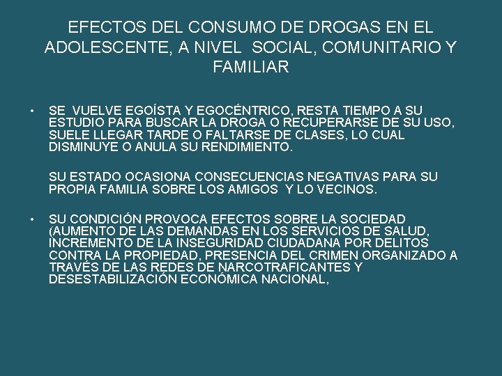 EFECTOS DEL CONSUMO DE DROGAS EN EL ADOLESCENTE, A NIVEL SOCIAL, COMUNITARIO Y FAMILIAR