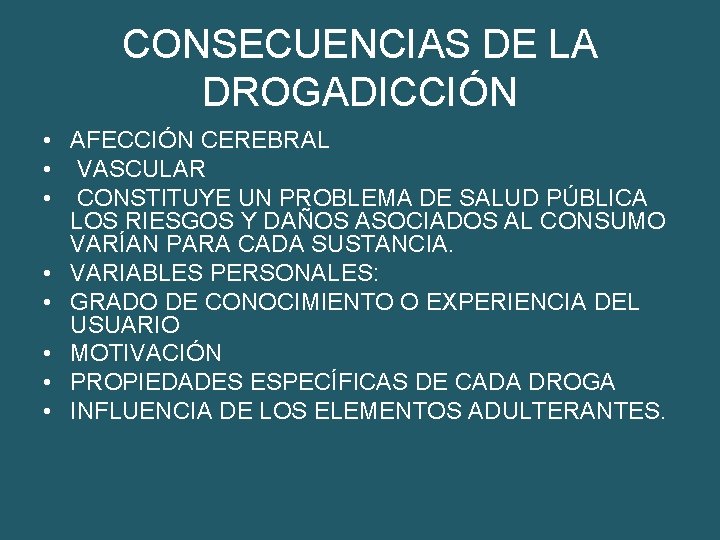 CONSECUENCIAS DE LA DROGADICCIÓN • AFECCIÓN CEREBRAL • VASCULAR • CONSTITUYE UN PROBLEMA DE