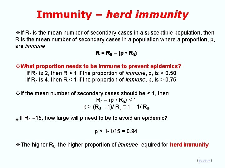 Immunity – herd immunity v. If R 0 is the mean number of secondary