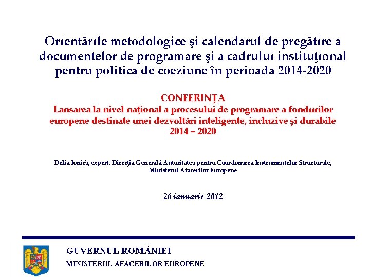 Orientările metodologice şi calendarul de pregătire a documentelor de programare şi a cadrului instituţional