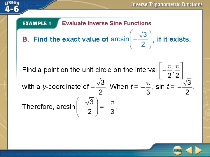 Evaluate Inverse Sine Functions B. Find the exact value of , if it exists.