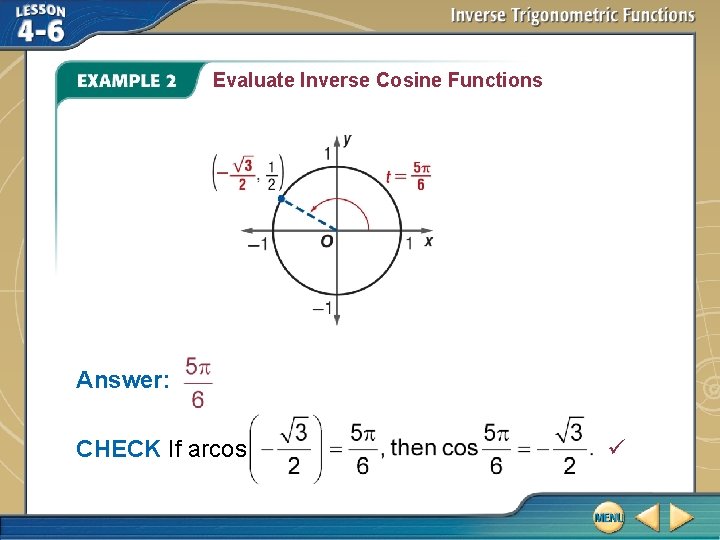 Evaluate Inverse Cosine Functions Answer: CHECK If arcos 