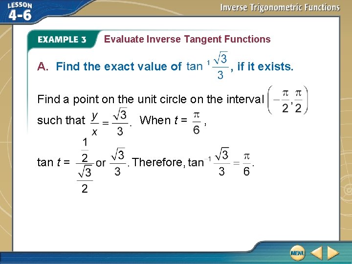 Evaluate Inverse Tangent Functions A. Find the exact value of , if it exists.