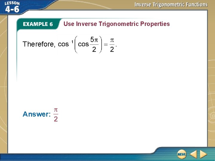 Use Inverse Trigonometric Properties Therefore, Answer: . 