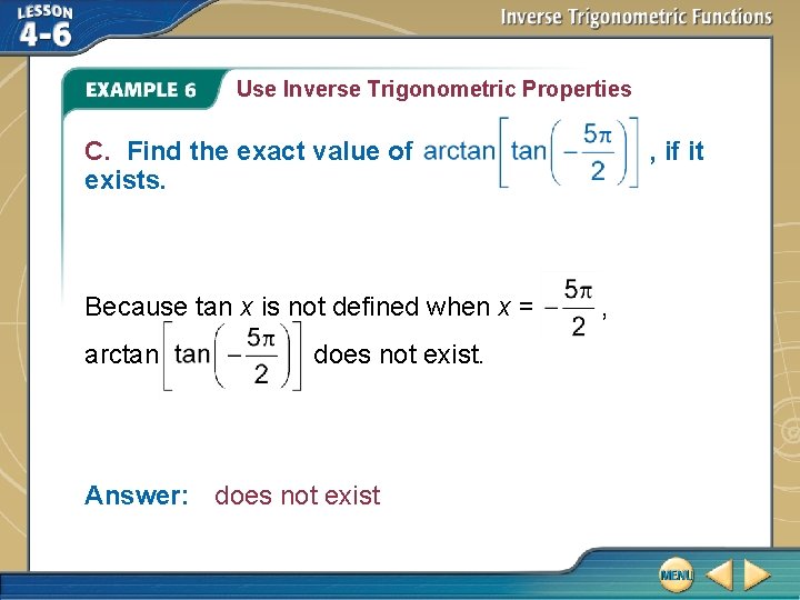 Use Inverse Trigonometric Properties C. Find the exact value of exists. Because tan x