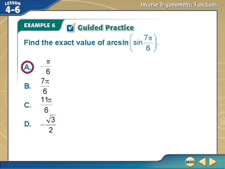 Find the exact value of arcsin A. B. C. D. 