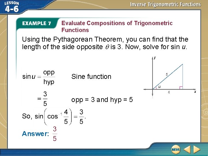 Evaluate Compositions of Trigonometric Functions Using the Pythagorean Theorem, you can find that the