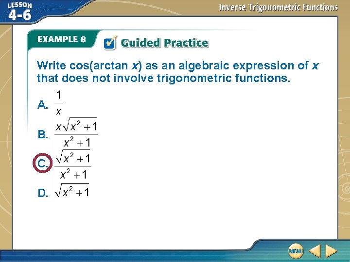 Write cos(arctan x) as an algebraic expression of x that does not involve trigonometric