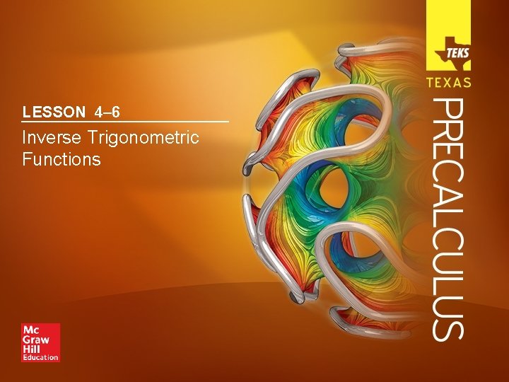 LESSON 4– 6 Inverse Trigonometric Functions 