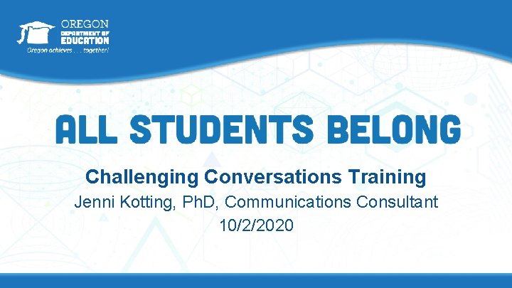 Challenging Conversations Training Jenni Kotting, Ph. D, Communications Consultant 10/2/2020 Challenging Conversations Training Jenni Kotting, Ph. D, Communications Consultant 10/2/2020