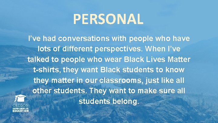 PERSONAL I’ve had conversations with people who have lots of different perspectives. When I’ve PERSONAL I’ve had conversations with people who have lots of different perspectives. When I’ve