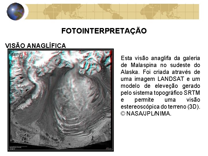 FOTOINTERPRETAÇÃO VISÃO ANAGLÍFICA Esta visão anaglifa da galeria de Malaspina no sudeste do Alaska.