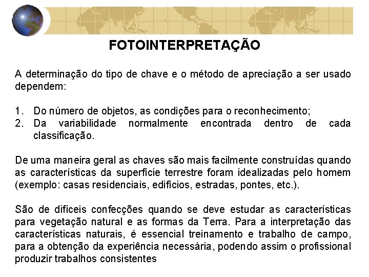 FOTOINTERPRETAÇÃO A determinação do tipo de chave e o método de apreciação a ser