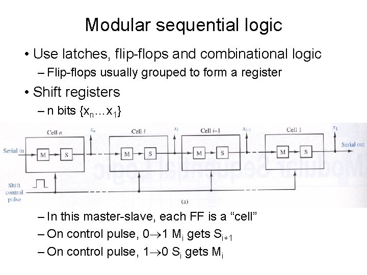 Modular sequential logic • Use latches, flip-flops and combinational logic – Flip-flops usually grouped