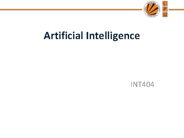 Artificial Intelligence INT 404 