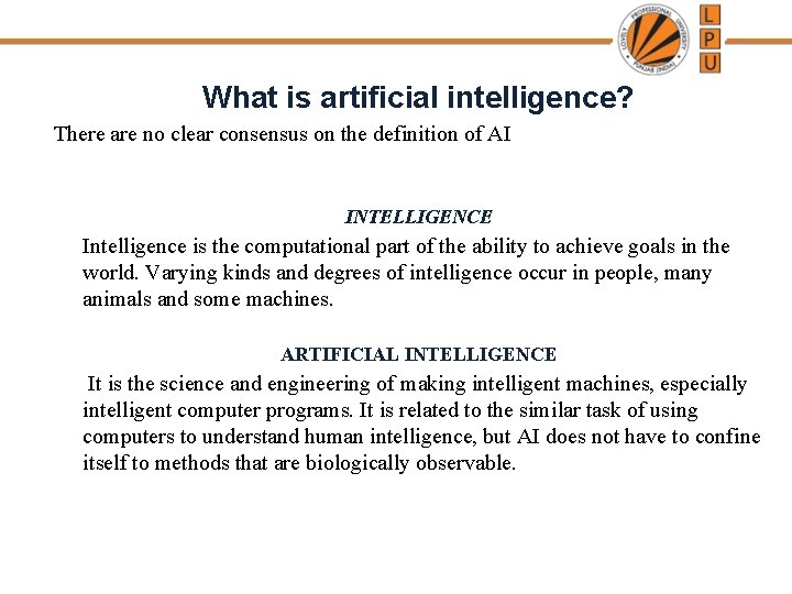 What is artificial intelligence? There are no clear consensus on the definition of AI