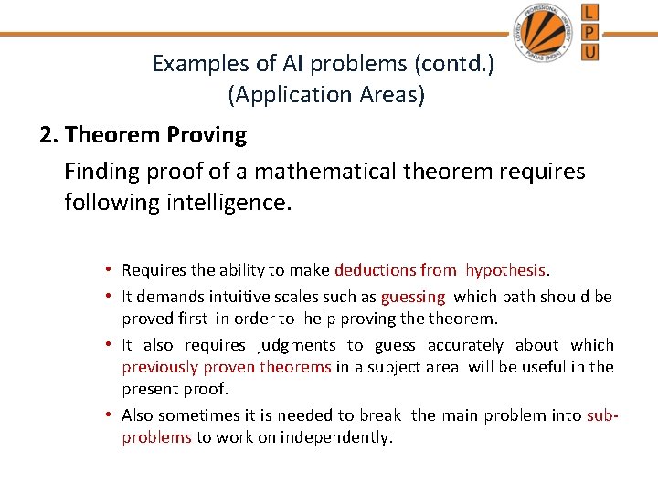 Examples of AI problems (contd. ) (Application Areas) 2. Theorem Proving Finding proof of