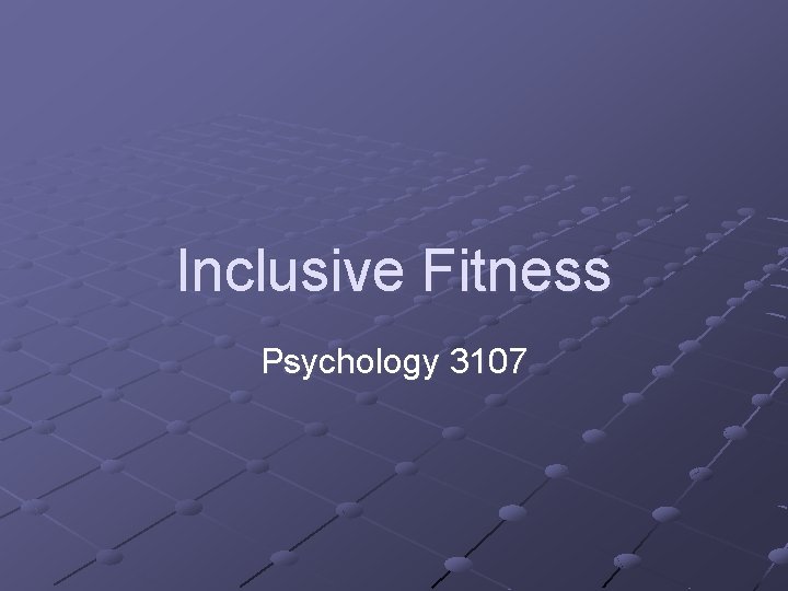 Inclusive Fitness Psychology 3107 