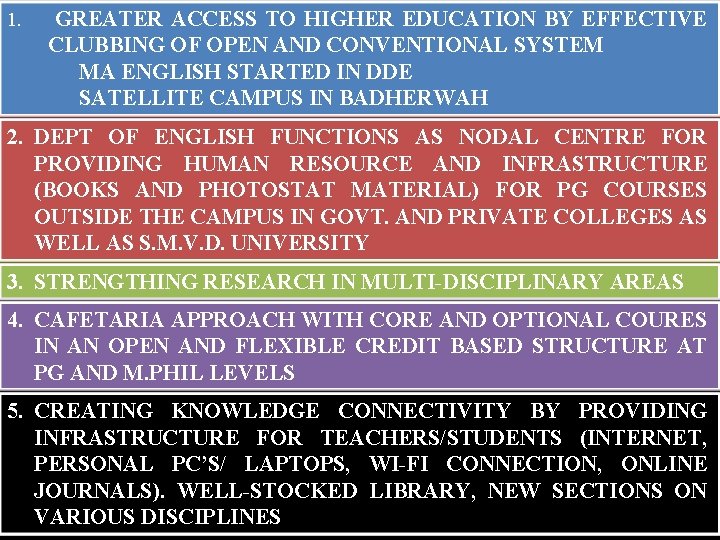 1. GREATER ACCESS TO HIGHER EDUCATION BY EFFECTIVE CLUBBING OF OPEN AND CONVENTIONAL SYSTEM
