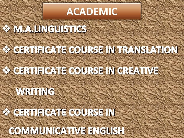 ACADEMIC v M. A. LINGUISTICS v CERTIFICATE COURSE IN TRANSLATION v CERTIFICATE COURSE IN