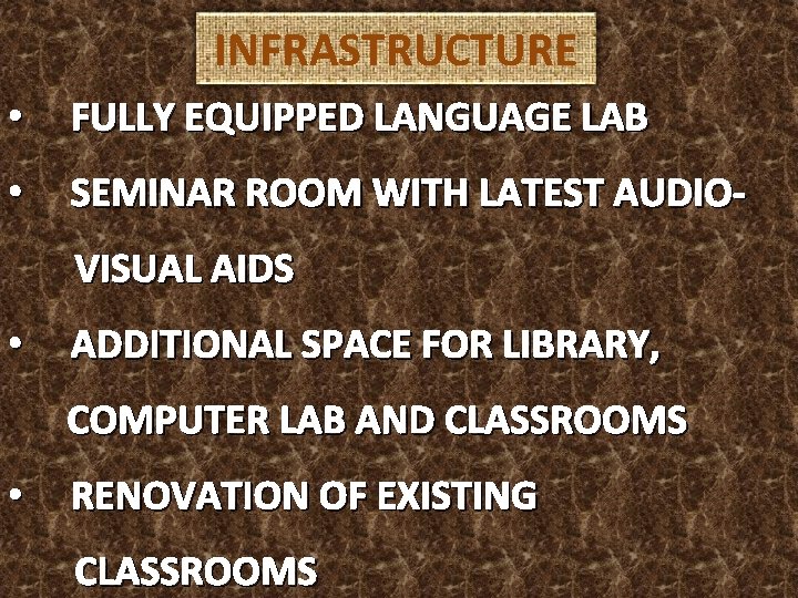 INFRASTRUCTURE • FULLY EQUIPPED LANGUAGE LAB • SEMINAR ROOM WITH LATEST AUDIO- VISUAL AIDS