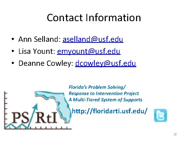 Contact Information • Ann Selland: aselland@usf. edu • Lisa Yount: emyount@usf. edu • Deanne