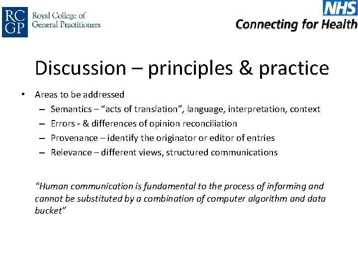 Discussion – principles & practice • Areas to be addressed – Semantics – “acts
