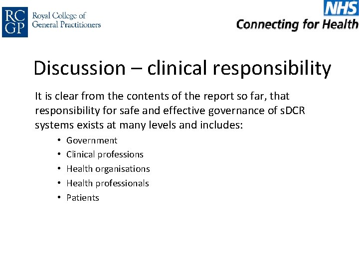 Discussion – clinical responsibility It is clear from the contents of the report so