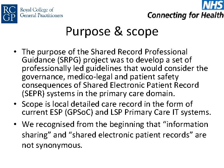 Purpose & scope • The purpose of the Shared Record Professional Guidance (SRPG) project