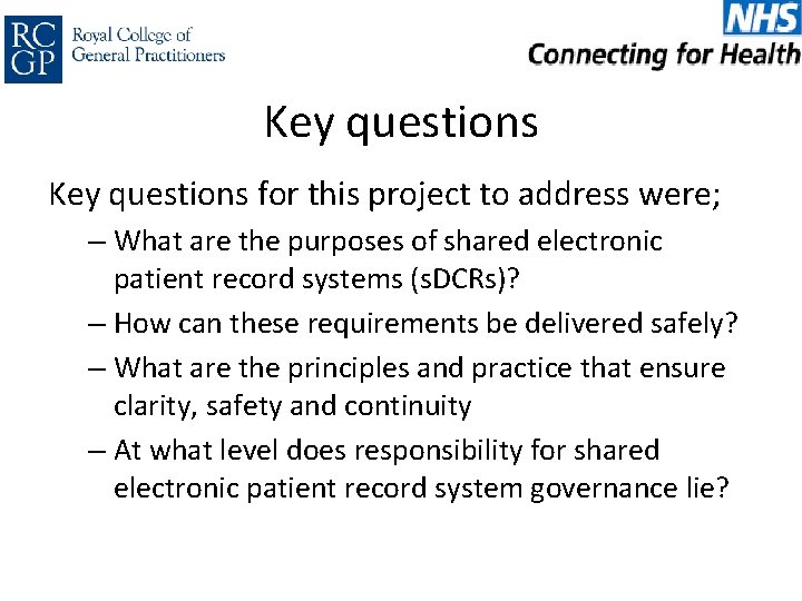 Key questions for this project to address were; – What are the purposes of