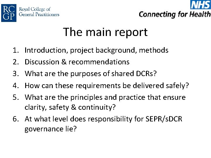 The main report 1. 2. 3. 4. 5. Introduction, project background, methods Discussion &