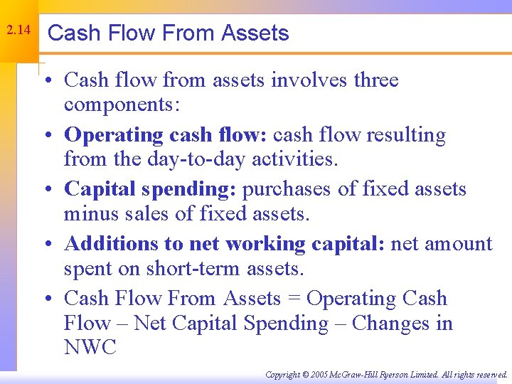 2. 14 Cash Flow From Assets • Cash flow from assets involves three components: