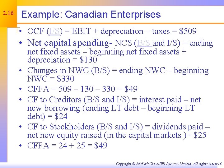 2. 16 Example: Canadian Enterprises • OCF (I/S) = EBIT + depreciation – taxes