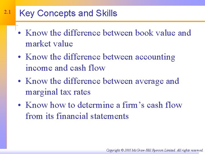 2. 1 Key Concepts and Skills • Know the difference between book value and