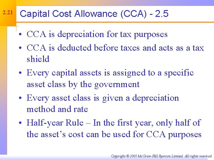 2. 21 Capital Cost Allowance (CCA) - 2. 5 • CCA is depreciation for