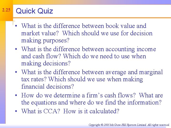 2. 25 Quick Quiz • What is the difference between book value and market