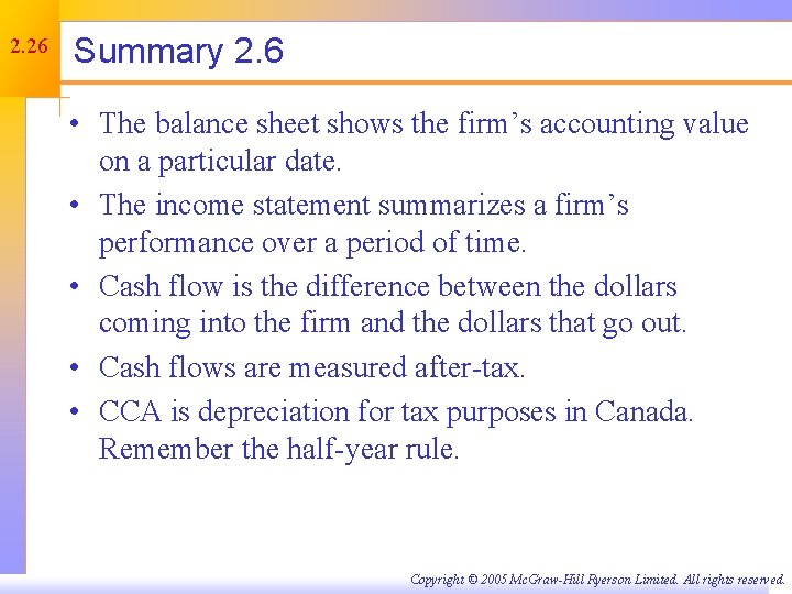 2. 26 Summary 2. 6 • The balance sheet shows the firm’s accounting value