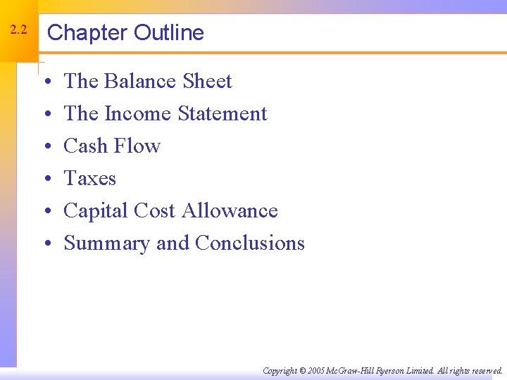 2. 2 Chapter Outline • • • The Balance Sheet The Income Statement Cash